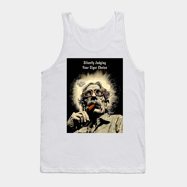 Cigar Smoker: Silently Judging Your Cigar Choice Tank Top by Puff Sumo